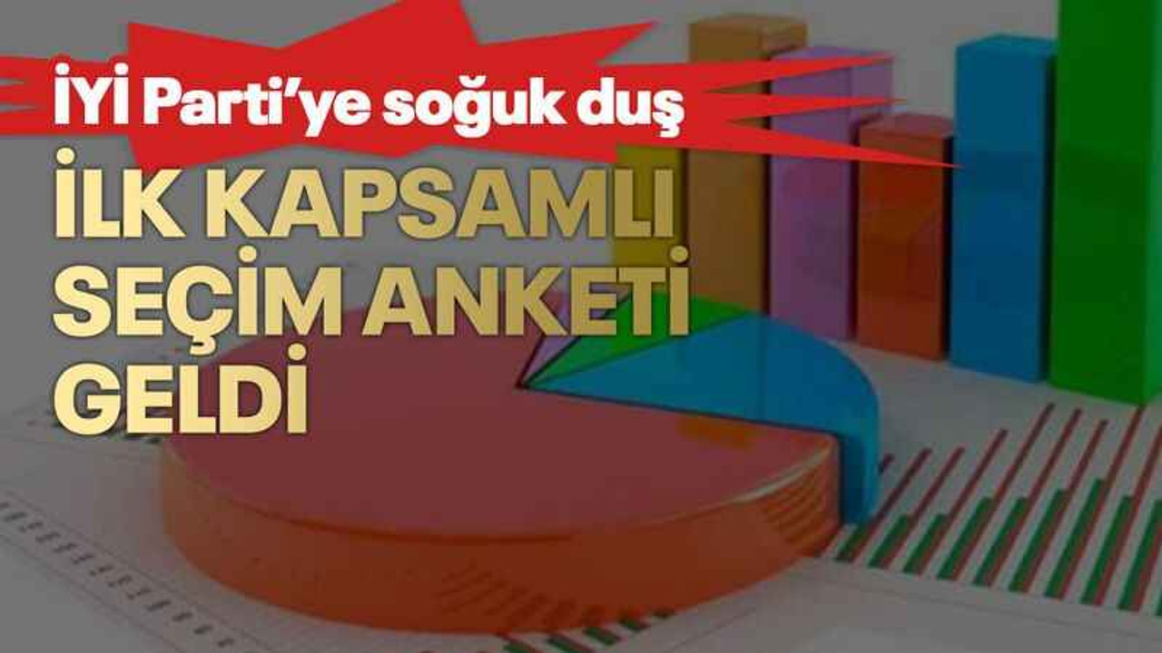 İlk kapsamlı seçim anketi geldi